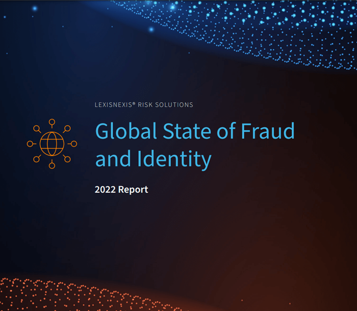 LexisNexis Risk Solutions Global State of Fraud and Identity Report Reveals Surge in Fraud as Digital Transactions Dominate the Global Marketplace