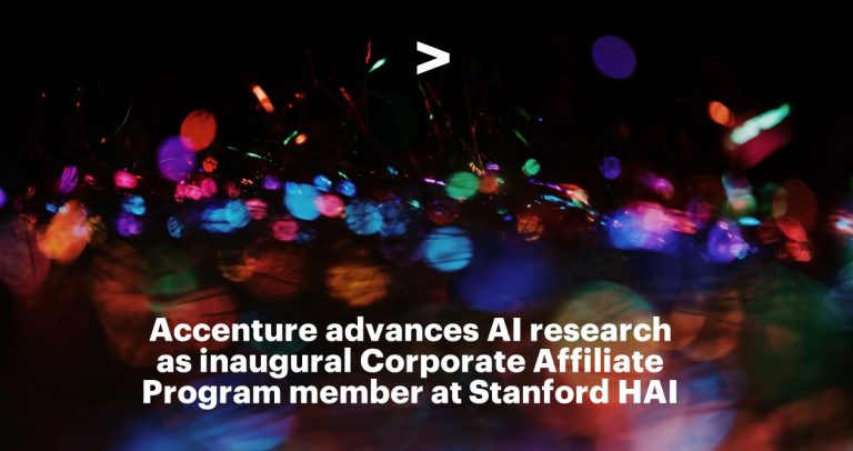 Accenture Advances AI Research as Inaugural Member of Corporate Affiliate Program at Stanford Institute for Human-Centered Artificial Intelligence
